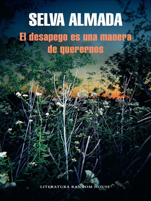 Detalles del título El desapego es una manera de querernos de Selva Almada - Disponible